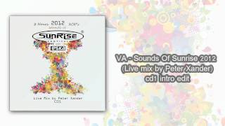 VA - Sounds Of Sunrise 2012 (Live mix by Peter Xander) cd1 intro edit