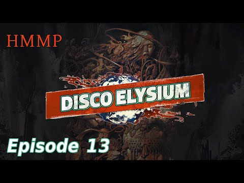 HeMakesMePlay - Disco Elysium Episode 13 - Satanic Panic