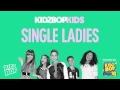 Kidz Bop - Single Ladies