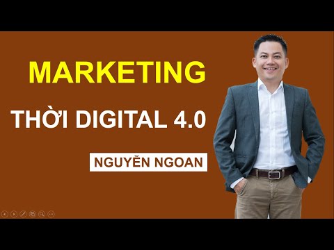 Marketing Thời Digital 4.0 (cực hay) _ NGUYỄN NGOAN