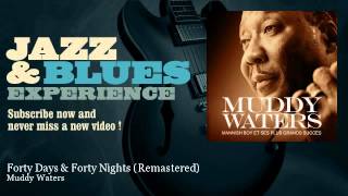 Muddy Waters - Forty Days &amp; Forty Nights - Remastered