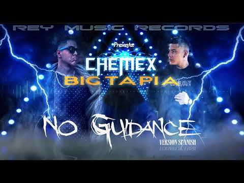 NO GUIDANCE ❌ @Chemex ft @Big Tapia ❌  Prod. "Rey Music Récords" (Spanish Versión)