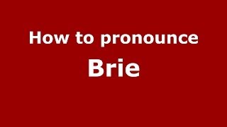 How to pronounce Brie