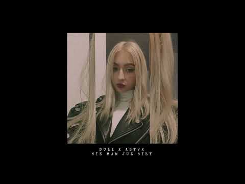 Doli x Astvx - Nie mam już siły (prod. zdvcham)