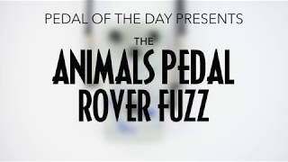 Video thumbnail for Animals Pedal Rover Fuzz by Pedal of the Day