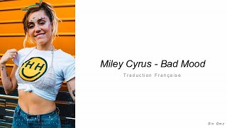 Miley Cyrus - Bad Mood (Traduction Française)
