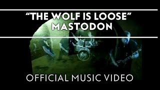 Mastodon - The Wolf Is Loose [Official Music Video]