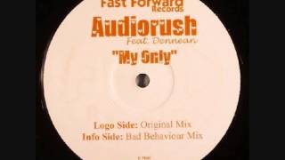 Audiorush - My Only (Bad Behaviour Remix)