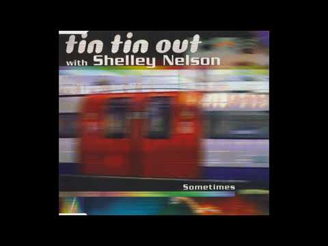 Tin Tin Out with Shelley Nelson - Sometimes (Matt Darey Mix) (1998)