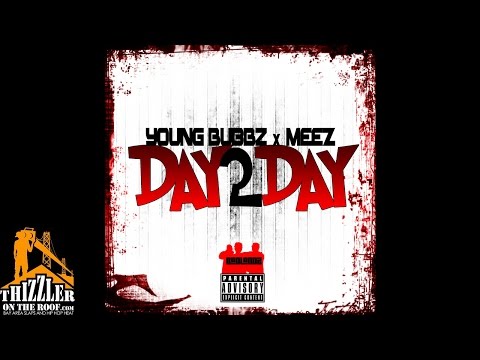 Young Bubbz ft. Meez - Day 2 Day [Thizzler.com Exclusive]