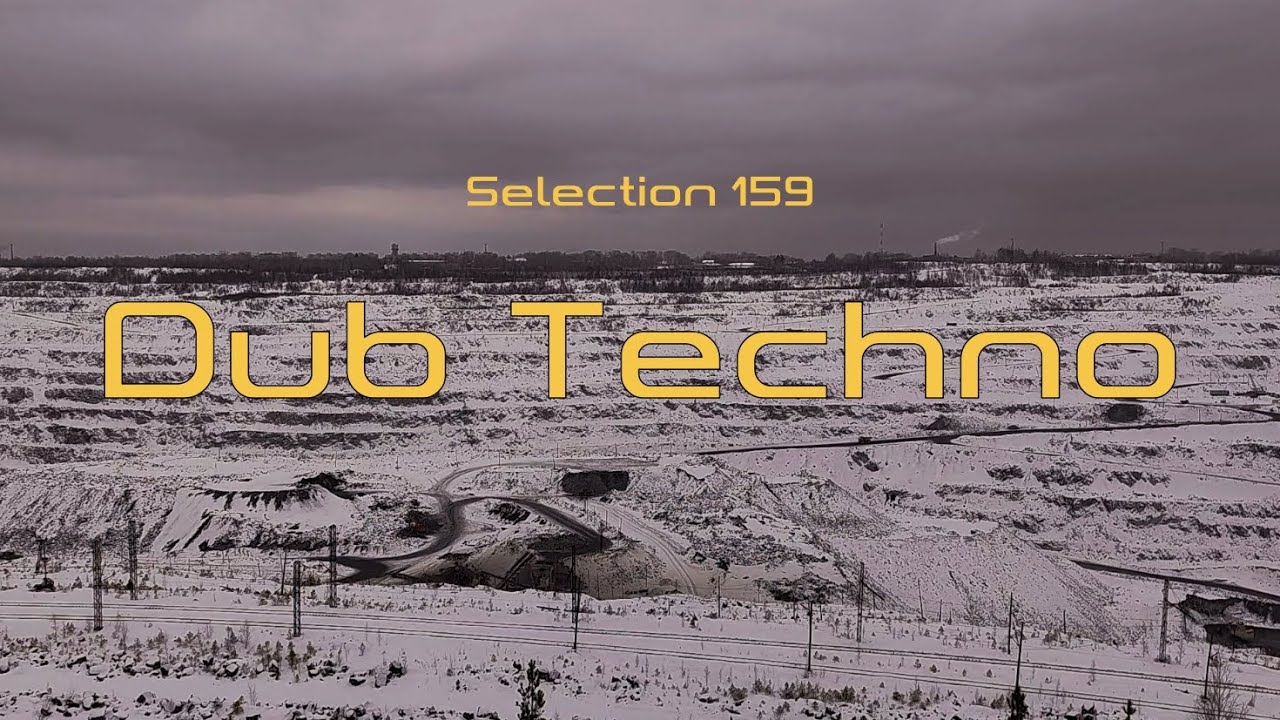 DUB TECHNO || Selection 159 || Locked Down