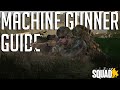 Squad Machine Gunner Guide Kit Overview Positioning Ranging Gameplay Tips