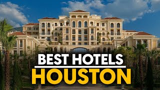 Best Hotels In Houston, Usa - Top 5 Picks For Any Budget