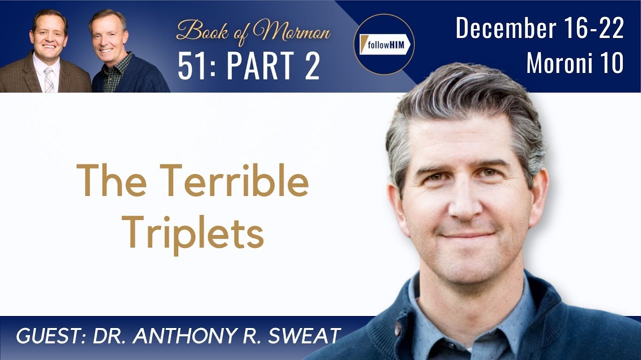 Moroni 10 Part 2 • Dr. Anthony Sweat • December 16 - 22 • Come Follow Me
