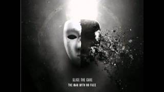 Slice The Cake - The Man With No Face (Full Song)