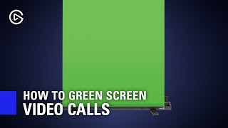 How to Green Screen Video Conference Calls