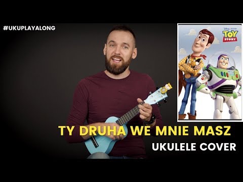 Ty druha we mnie masz Ukulele cover playalong Toy Story