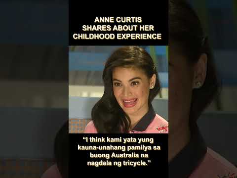 Anne Curtis shares about her happy childhood experience