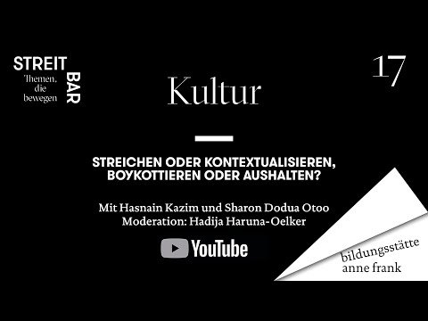Streitbar #17: Kultur - streichen oder kontextualisieren, boykottieren oder aushalten?