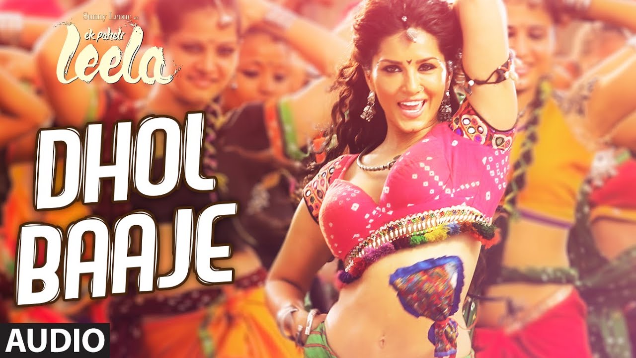 Dhol Baaje Lyrics  | Ek Paheli Leela | Sunny Leone, Jay Bhanushali | Meet Bros Anjjan, Monali Thakur | Meet Bros Anjjan