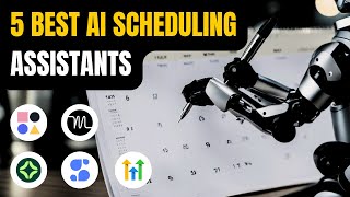 Top 7 AI Calendar Scheduling Tools & Apps for Efficiency