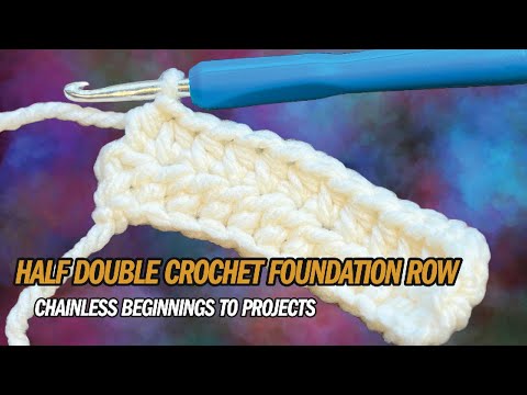 What is Foundation Hdc / Chainless Foundation Half Double Crochet Rows