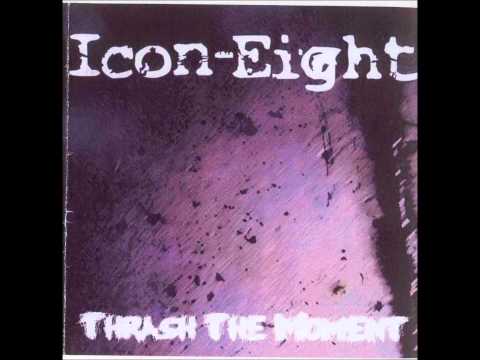 Icon Eight - Thrash The Moment