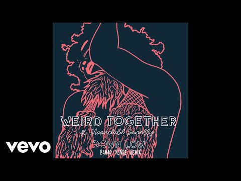 Weird Together - Down Low (Bamao Yende Remix) ft. Moonchild Sanelly