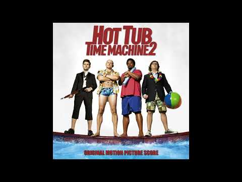 Hot Tub Time Machine 2 Music: Motley Lou