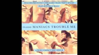 10,000 Maniacs - Party Of God (feat Billy Bragg) (B-Side)