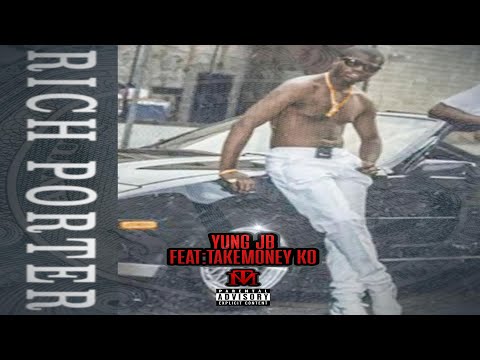 Yung JB - Rich Porter Ft. Take Money KO (Prod. By Young Devante) (2020 New Official Audio)