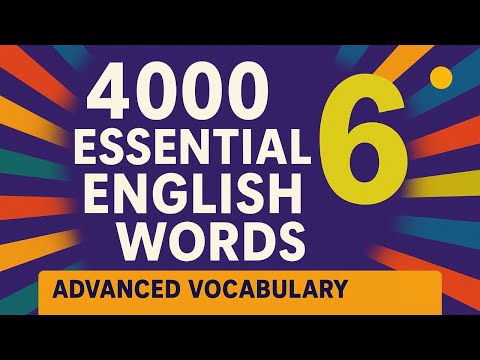 4000 Essential English Words 6 — Advanced Vocabulary for Fluent English | Full Course Pronunciation