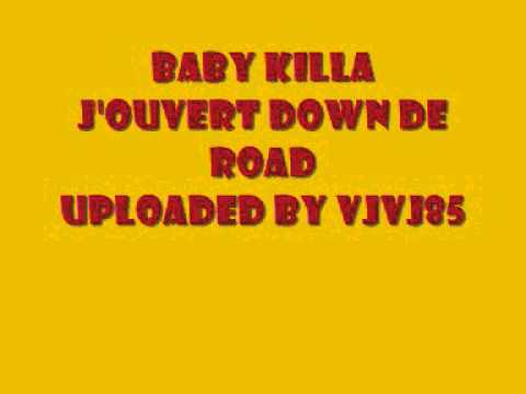 Baby Killa   J'ouvert Down De Road