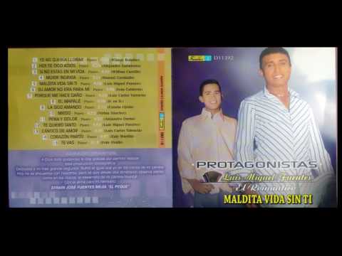 05 MALDITA VIDA SIN TI--  LUIS MIGUEL FUENTES