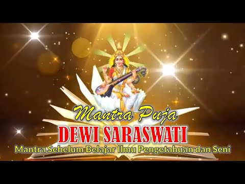 Mantra Puja Dewi Saraswati // Mantra Sebelum Belajar Ilmu Pengetahuan dan Seni