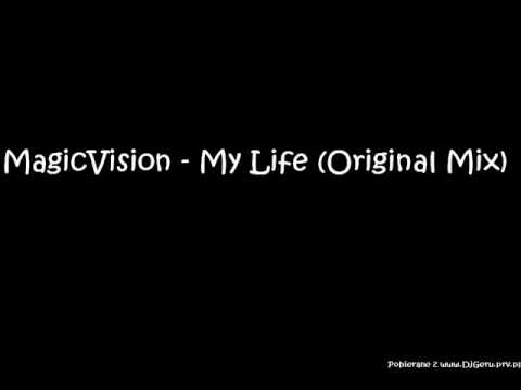 MagicVision My Life Original Mix