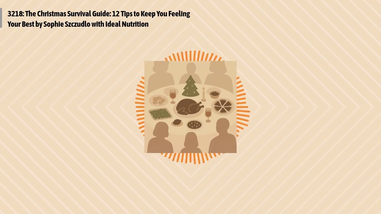 3218: The Christmas Survival Guide: 12 Tips to Keep You Feeling Your Best by Sophie Szczudlo...