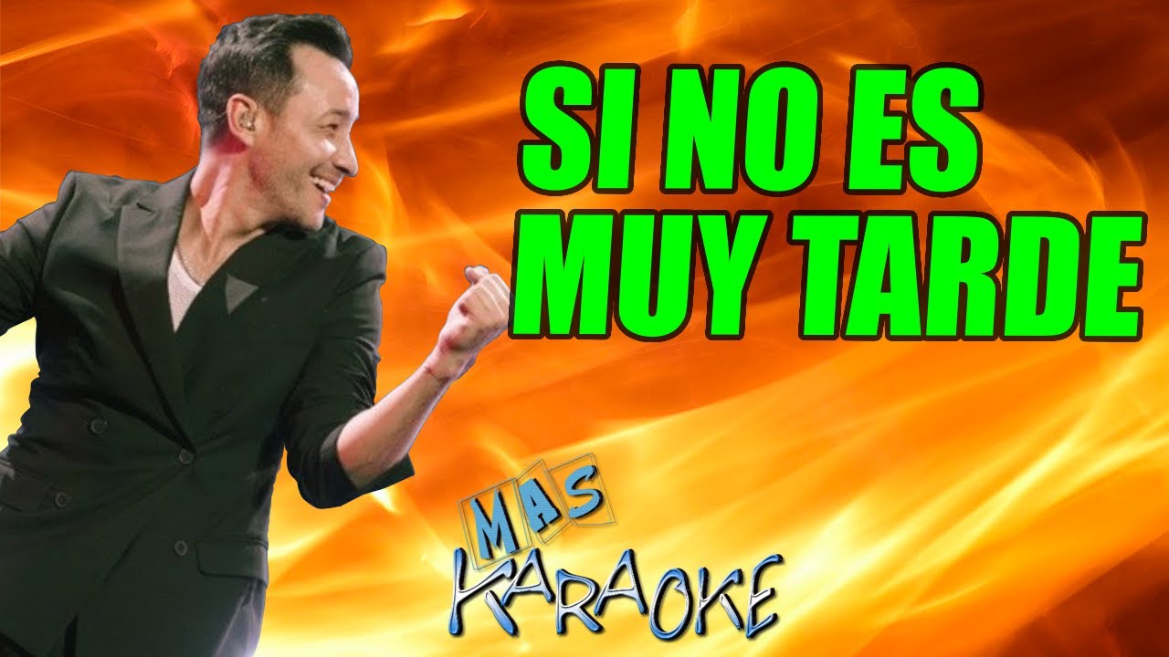Si No Es Muy Tarde