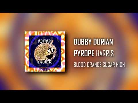 Pyrope Harris - DUBBY DURIAN (Official Audio)