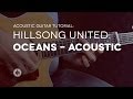 Hillsong United | Oceans | Acoustic Guitar ...