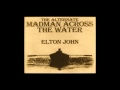 Madman Across the Water - ELTON JOHN ...