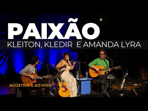 Paixão - Amanda Lyra e Kleiton & Kledir