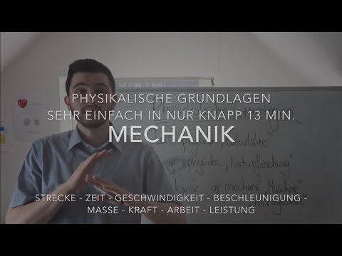 Physikalische Grundlagen einfach in knapp 13 Min. (Mechanik) Teil 1