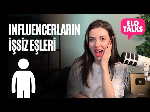 ELOTALKS 2 | INFLUENCERLARIN İŞSİZ EŞLERİ DRAMASI
