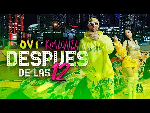 Ovi x Kim Loaiza - Despues De Las 12:00 (Official Video)