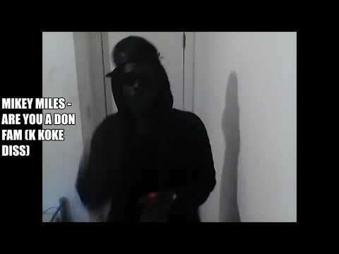 Mikey miles - Are you a don fam (K koke diss)