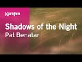 Shadows Of The Night Pat Benatar Karaoke Version KaraFun