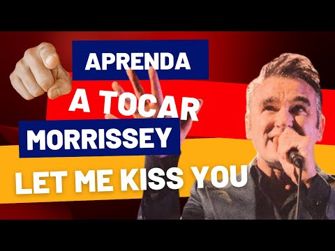 Let Me Kiss You - Morrissey