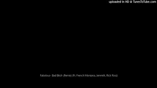 Fabolous- Bad Bitch (345) (Ft. French Montana, Jeremih, Rick Ross)