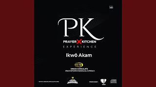Download lagu Ikwo Akam / Prayer and Kitchen, Vol. 2 mp3